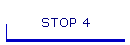 STOP 4